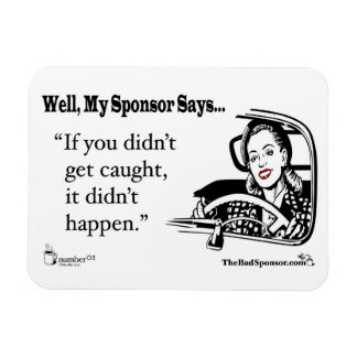 If You Didn't Get Caught, It Didn't Happen. Magnet