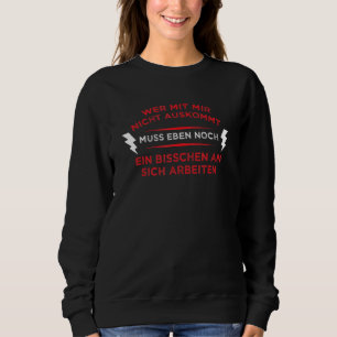 If You Do Not Have To Get Out With Mir Nicht Have Sweatshirt