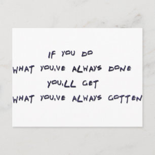 If you do what you've always done postcard