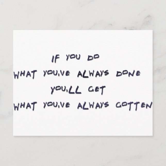 If you do what you've always done postcard (Front)