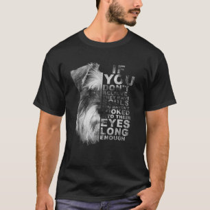If You Don t Believe They Have Souls Miniature Sch T-Shirt