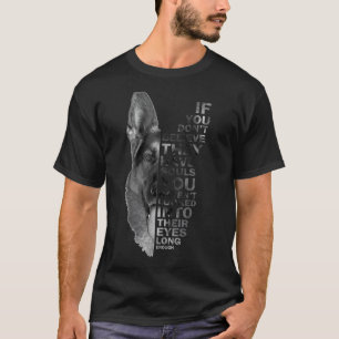 If You Don't Believe They Have Souls German Shephe T-Shirt