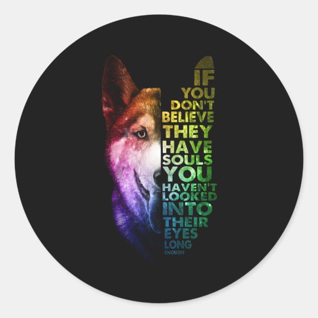 If You Dont Believe They Have Souls Husky Owner Classic Round Sticker (Front)
