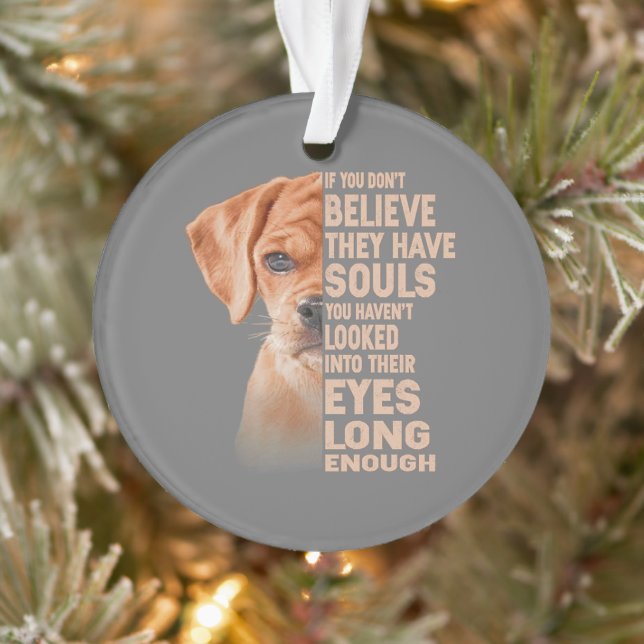 If you don't believe they have souls Puggle lover Ornament (Tree)