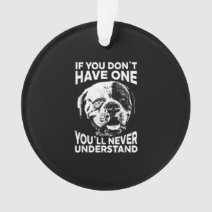 If You Dont Have One Funny American Bulldog Gift Ornament