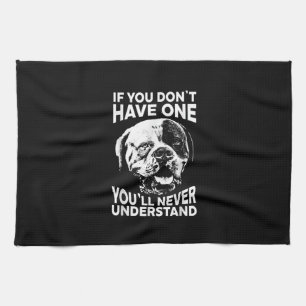If You Dont Have One Funny American Bulldog Gift Tea Towel