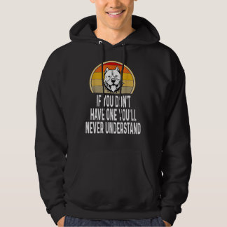 If You Dont Have One Funny Pitbull Hoodie