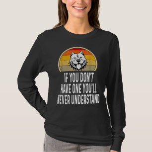 If You Dont Have One Funny Pitbull T-Shirt
