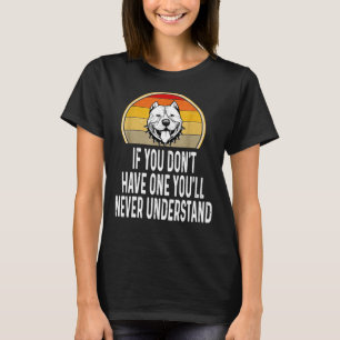If You Dont Have One Funny Pitbull T-Shirt