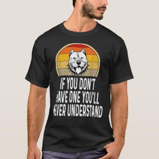 If You Dont Have One Funny Pitbull T-Shirt