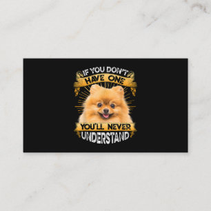 If You Dont Have One Pomeranian Funny Business Card