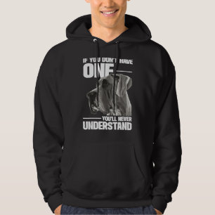 If You Don't Have One You'll Never Understand - Gr Hoodie