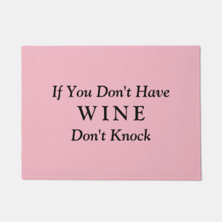 If You Don't Have WINE Don't Knock Doormat