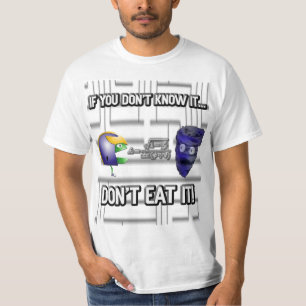 If You Don't Know It, Don't Eat It! T-Shirt