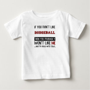 If You Don't Like Dodgeball Cool Baby T-Shirt