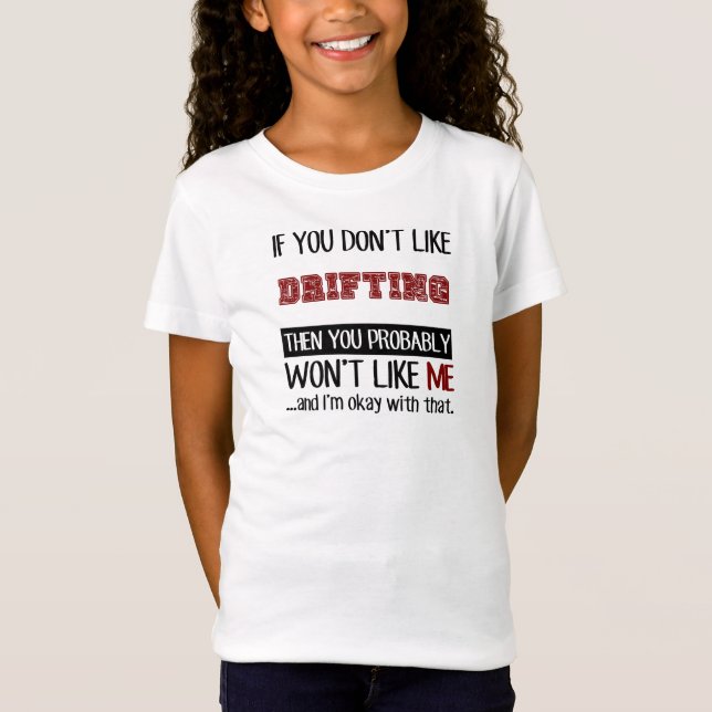 If You Don't Like Drifting Cool T-Shirt (Front)