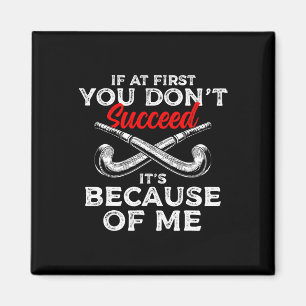 If You Dont Like Field Hockey Player Magnet