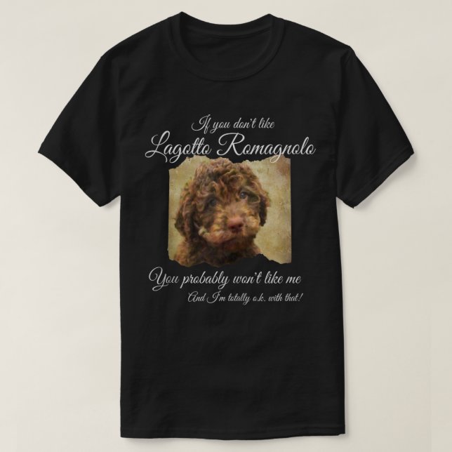 If You Don't Like Lagotto Romagnolo Dog Mum Dad Gi T-Shirt (Design Front)
