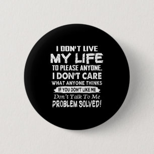 If You Don't Like Me Don't Talk To Me. Problem Sol 6 Cm Round Badge