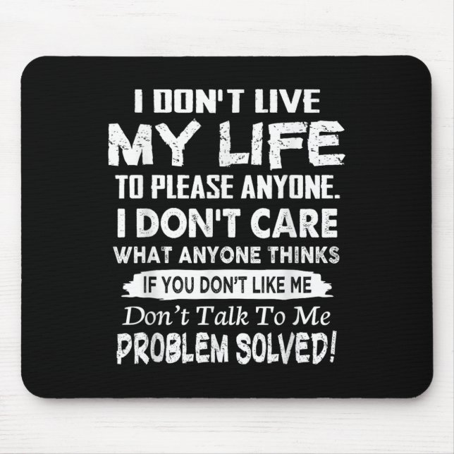 If You Don't Like Me Don't Talk To Me. Problem Sol Mouse Mat (Front)