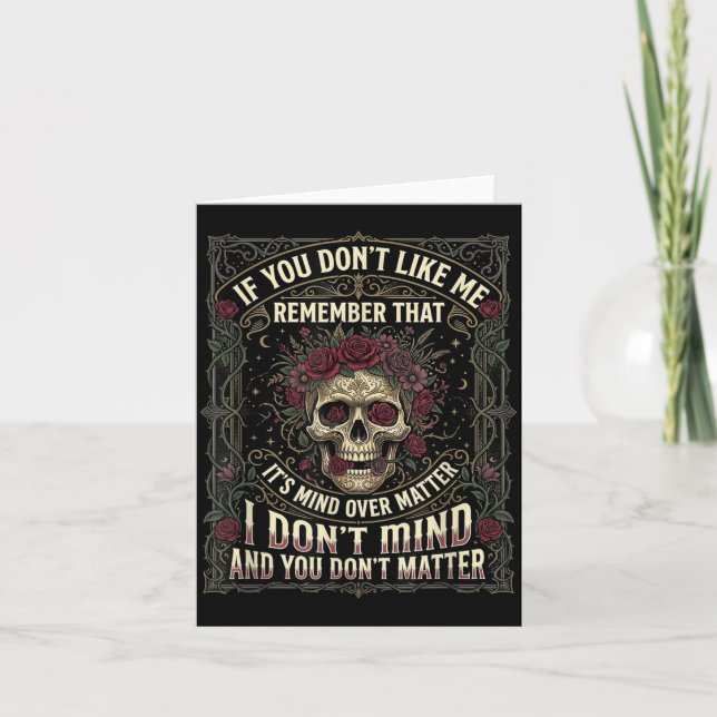 If You Dont Like Me Remember that Its Mind Over Card (Front)