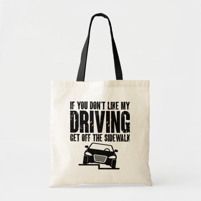 If You Don't Like My Driving Car Driver Humour Coo Tote Bag (Front)