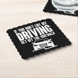 If You Don't Like My Driving Get Off The Sidewalk Paper Coaster