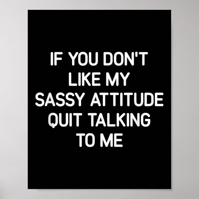If You Don't Like My Sy Attitude, Funny, Jokes, Sa Poster (Front)