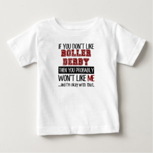 If You Don't Like Roller Derby Cool Baby T-Shirt