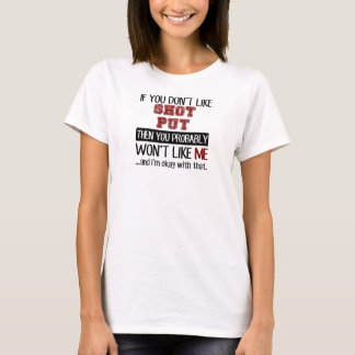 If You Don't Like Shot Put Cool T-Shirt