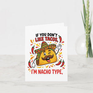 If You Don't Like Tacos I'm Nacho Type Holiday Card