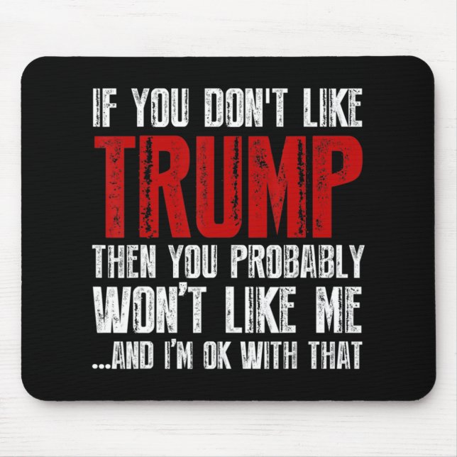 If you don't like Trump  Mouse Mat (Front)