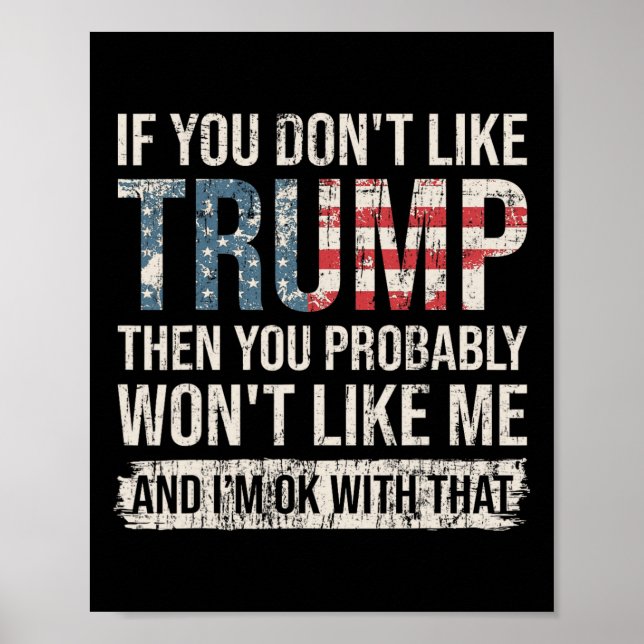 If You Don't Like Trump Then You Probably Won't Li Poster (Front)