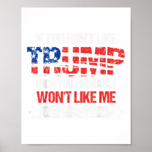 If You Dont Like Trump Then You Probably Wont Like Poster