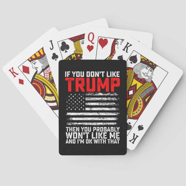 If You Dont Like Trump Then You Probably Wont Me Playing Cards (Back)