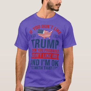 If you dont likethen you probably wont like me and T-Shirt