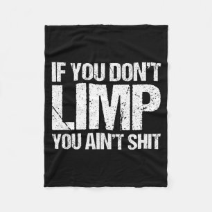 If You Don't Limp You Ain't - Funny Motorcycle Bik Fleece Blanket