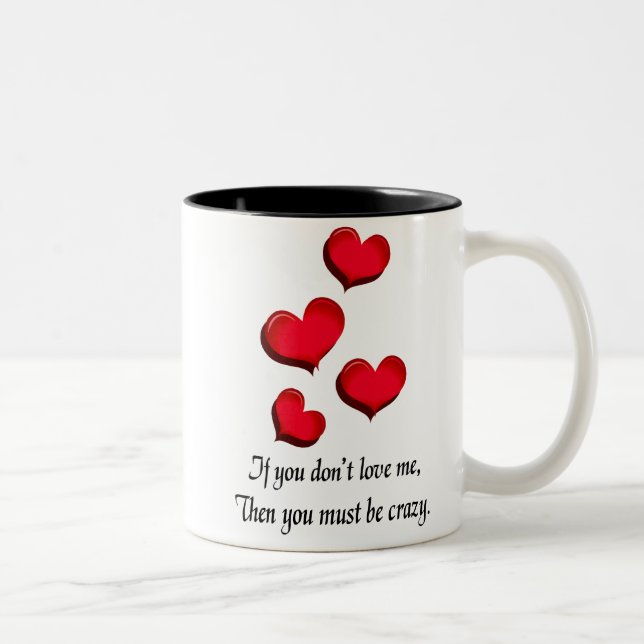 If You Don't Love Me, You Are Crazy Mug (Right)