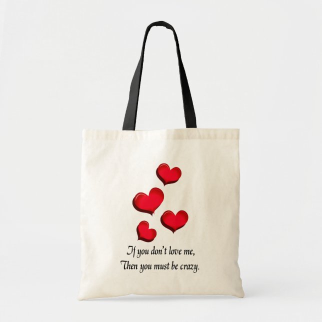If You Don't Love Me, You Are Crazy Tote Bag (Front)