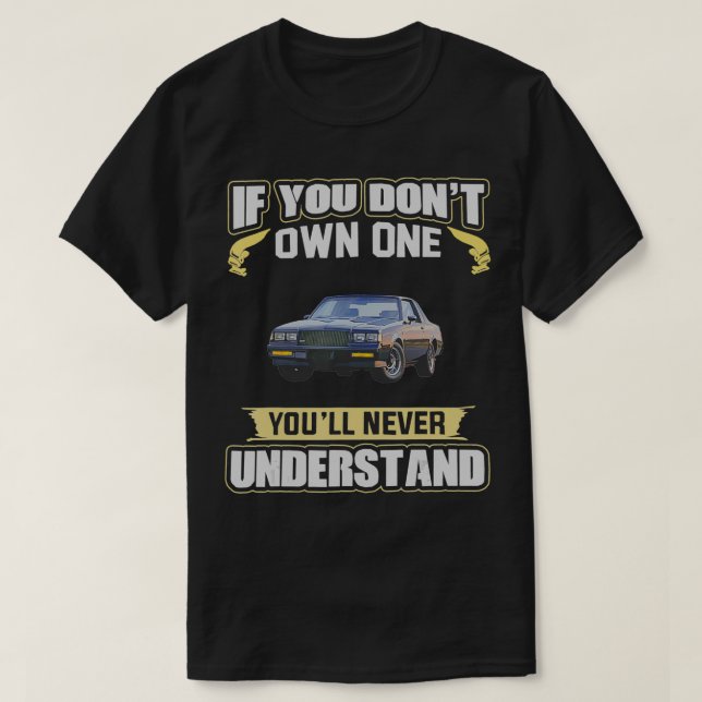 If you don't own one You'll never understand  T-Shirt (Design Front)