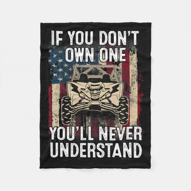 If You Dont Own One Youll Never Understand Utv A  Fleece Blanket (Front)