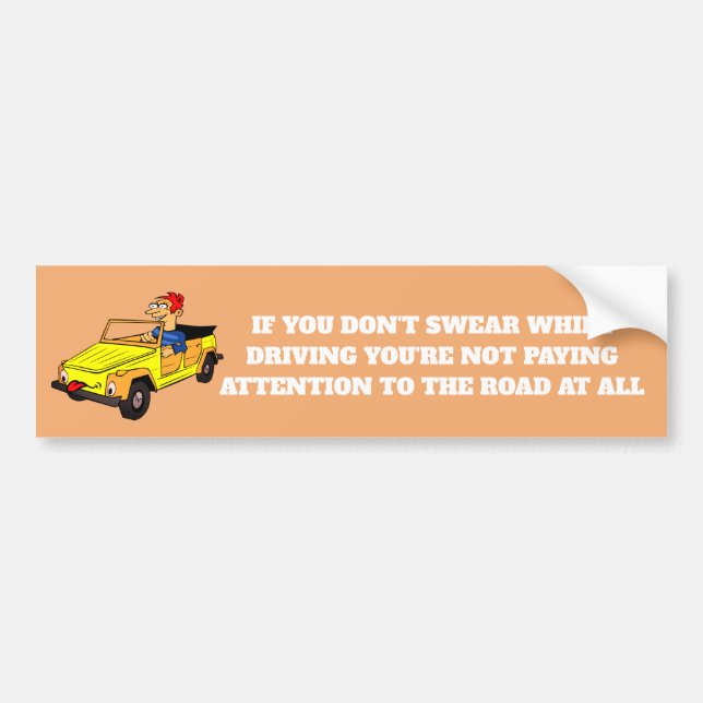 "If You Don't Swear While Driving" Bumper Sticker (Front)