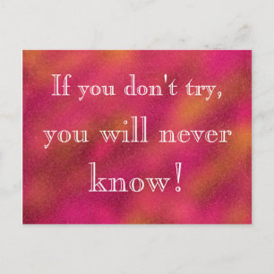 If you don't try you will never know Inspirational Postcard