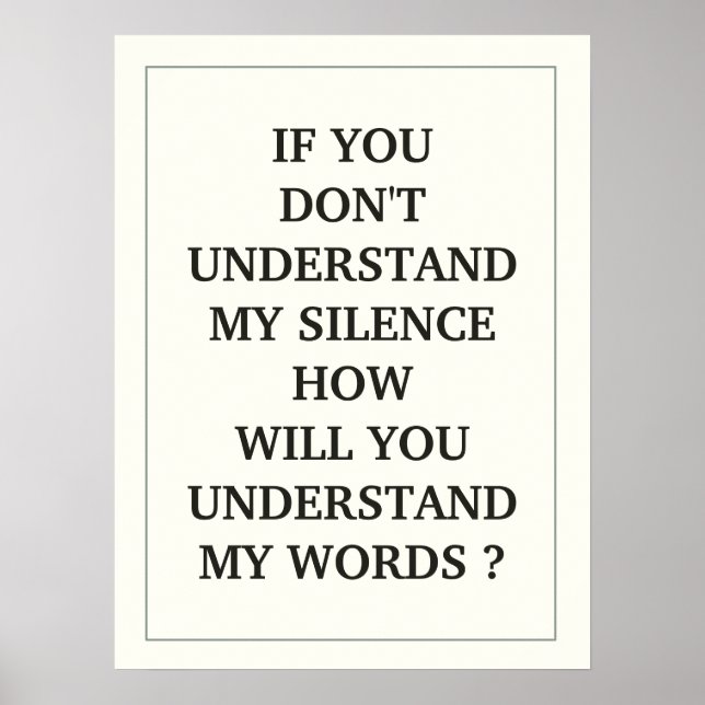 IF YOU DON'T UNDERSTAND MY SILENCE HOW  WILL YOU POSTER (Front)