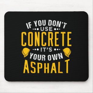 If You Don't Use Concrete, It's Your Own Asphalt Mouse Mat