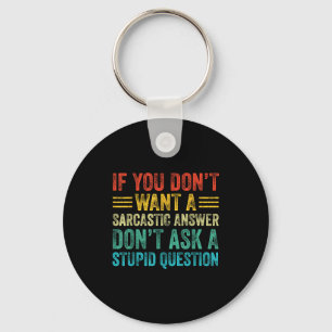 If You Don't Want Sarcastic Answer Don't Ask Stud Key Ring