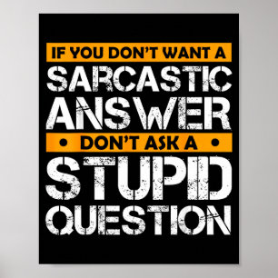 If You Don't Want Sarcastic Answer Don't Ask Stud  Poster