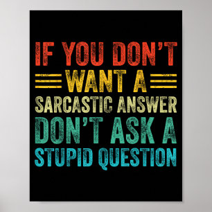 If You Don't Want Sarcastic Answer Don't Ask Stud  Poster