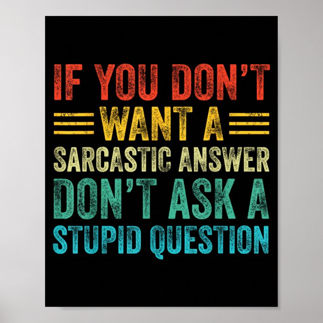 If You Don't Want Sarcastic Answer Don't Ask Stud  Poster (Front)