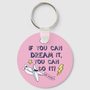 If You Dream It You Can Do It Key Ring